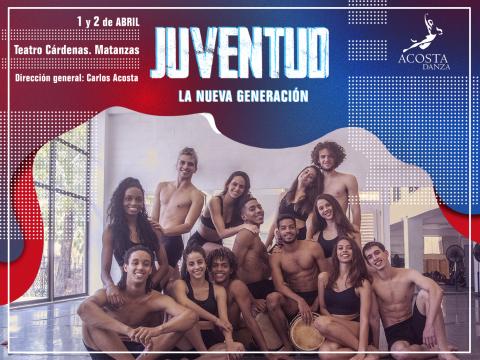 ACOSTA DANZA WILL PERFORM “JUVENTUD” AT THE CÁRDENAS THEATER 